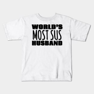 World's Most Sus Husband Kids T-Shirt